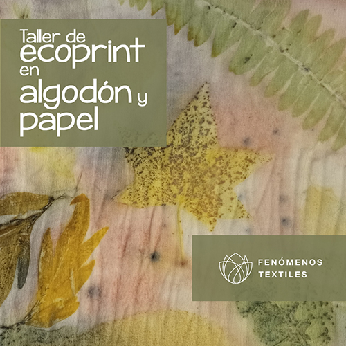 Taller_de_ecoprint_en_algodon_y_papel_Fenomenos_Textiles_500px.jpg